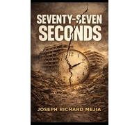 SEVENTY-SEVEN SECONDS