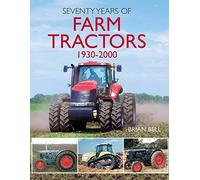 Seventy Years Of Farm Tractors 1930-2000