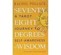 SeventyEight Degrees of Wisdom A Tarot Journey to SelfAwareness a New Edition of the Tarot Classic by Rachel Pollack Rachel Pollack (Auteur)