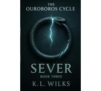 SEVER: The Ouroboros Cycle, Book 3