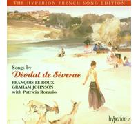 Severac, D. De – Songs (Melodies) – Hyperion
