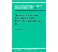 Several Complex Variables and Complex Manifolds, London Mathematical Society Lecture Note Series, 65-66 Mike Field (Auteur)