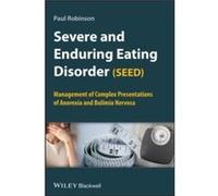 Severe and Enduring Eating Disorder SEED by Robinson Paul Royal Free Hospital London UK Paperback Book Paul H. Robinson (Auteur)