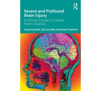 Severe and Profound Brain Injury A Clinician’s Guide to Complex Neuro-Disability - Sonja Soeterik - Routledge - ebook (ePub) - Livre
