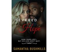 Severed Hope: A gripping second chance, forbidden romance bursting with spice and angst.