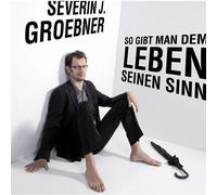 Severin Groebner - So Gibt Man dem Leben Seinen Sinn [Import]
