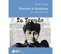 Séverine la frondeuse: Les combats d'une révoltée