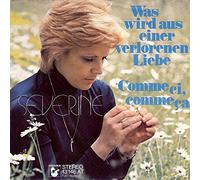Séverine - Was Wird Aus Einer Verlorenen Liebe / Comme Ci, Comme Ça [Vinyl Single 7'']