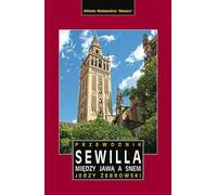 Séville. Entre l'éveil et le rêve. Guide