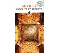 Séville insolite et secrète