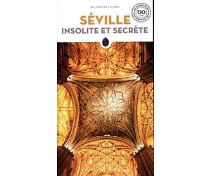 Séville insolite et secrète