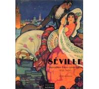 Seville: L'Exposition Ibero-Américaine 1929-1930