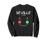 Séville m'appelle et Je Dois partir en Voyage en Espagne Sweatshirt