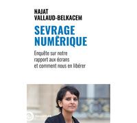 Sevrage numérique Enquête sur notre rapport aux écrans et comment nous en libérer - Najat Vallaud-Belkacem - Tallandier - broché - Essai