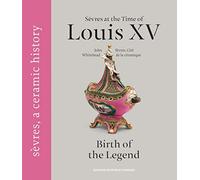Sèvres at the time of Louis XV, birth of the legend