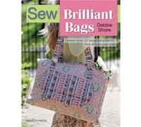 Sew Brilliant Bags by Debbie Shore Debbie Shore, (Auteur)