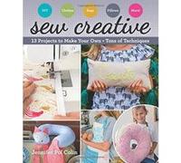 Sew Creative: 13 Projects to Make Your Own * Tons of Techniques - [Version Originale] Inconnu (Auteur)