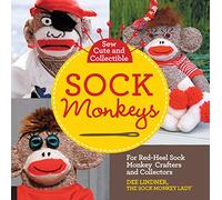 Sew Cute and Collectible Sock Monkeys: For Red-heel Sock Monkey Crafters and Collectors