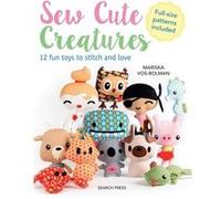 Sew Cute Creatures Mariska Vos - Bolman, (Auteur)