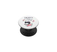 Sew Much Fabric So Little Time Couture Lover Design PopSockets PopGrip Adhésif