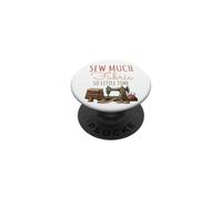 Sew Much Fabric So Little Time Couture Lover Design PopSockets PopGrip Adhésif