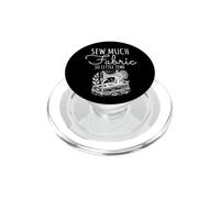 Sew Much Fabric So Little Time Couture Lover Design PopSockets PopGrip pour MagSafe