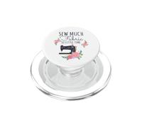Sew Much Fabric So Little Time Couture Lover Design PopSockets PopGrip pour MagSafe