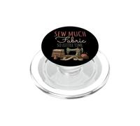 Sew Much Fabric So Little Time Couture Lover Design PopSockets PopGrip pour MagSafe