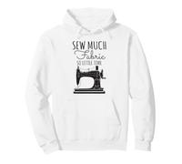 Sew Much Fabric So Little Time Couture Lover Design Sweat à Capuche