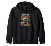 Sew Much Fabric So Little Time Couture Lover Design Sweat à Capuche