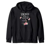 Sew Much Fabric So Little Time Couture Lover Design Sweat à Capuche
