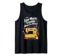 Sew Much Trouble When I’m Alone Cute Sewing Machine Débardeur