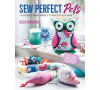 Sew Perfect Pets: 18 Adorable Animals to Help Around the Home: Full-Size Templates Included