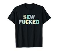 Sew So Fucked - Amateur de broderie, artisanat, couture vintage amusante T-Shirt