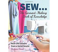 Sew ... The Garment-Making Book Of Knowledge