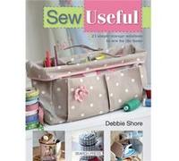Sew Useful by Debbie Shore Debbie Shore, (Auteur)