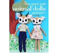 Sew Your Own Animal Dolls: 25 creative dolls to make and give
