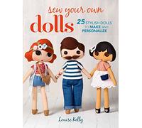 Sew Your Own Dolls Louise Kelly, (Auteur)