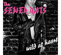 Sewer Rats,the - Wild at Heart
