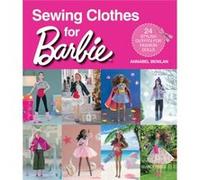 Sewing Clothes for Barbie by Annabel Benilan Annabel Benilan, (Auteur)