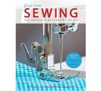 Sewing First Time by Editors of Creative Publishing international Editors of Creative Publishing international (Auteur)