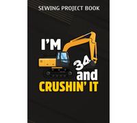 Sewing Project Book :Kids Construction Truck 34th Birthday T Shirt Boy 34 Years Old Gift: Gifts For Teens:For Beginners & Professionals- Journal To Keep Record Of Project Name & Type, Sewing Pattern,
