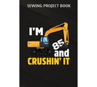 Sewing Project Book :Kids Construction Truck 85th Birthday T Shirt Boy 85 Years Old Gift: Gifts For Grandma:For Beginners & Professionals- Journal To Keep Record Of Project Name & Type, Sewing Pattern