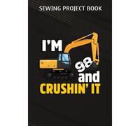 Sewing Project Book :Kids Construction Truck 98th Birthday T Shirt Boy 98 Years Old Gift: Gifts For Grandpa:For Beginners & Professionals- Journal To Keep Record Of Project Name & Type, Sewing Pattern