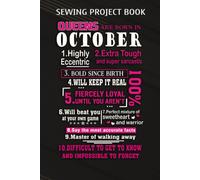 Sewing Project Book :Queens Are Born In October: Gifts For Grandpa:For Beginners & Professionals- Journal To Keep Record Of Project Name & Type, Sewing Pattern, Made For, Started, Finished, ... Materi