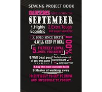 Sewing Project Book :Queens Are Born In September: Gifts For Sister:For Beginners & Professionals- Journal To Keep Record Of Project Name & Type, Sewing Pattern, Made For, Started, Finished, ... Mater