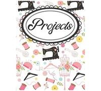 Sewing Project Planner And Goal Setting Workbook: Project Management And Productivity Journal For Fashion Designers And Seamstresses
