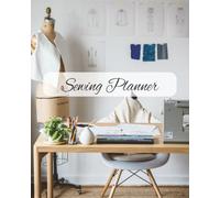 Sewing Project Planner: Plan, Sketch, and Organize