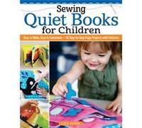 Sewing Quiet Books for Children by Lily Zunic Lily Zunic (Auteur)
