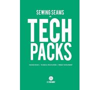 Sewing Seams for Tech Packs: A Visual Guide to Produce Clothing.